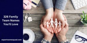 326 Family Team Names You'll Love