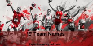 'E' Team Names