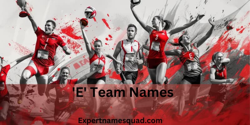 'E' Team Names